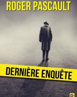 Dernière enquête - Robert Pascault