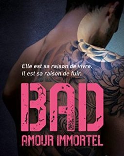 Bad - T4 Amour immortel - Jay Crownover