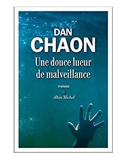 Une douce lueur de malveillance - Dan Chaon