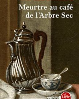 Meurtre au café de l'Arbre Sec - Michèle Barrière