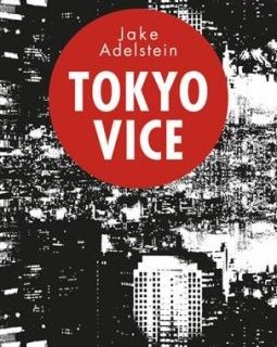 Tokyo Vice - Jake Adelstein