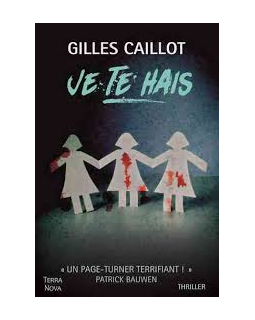 Je te hais - Gilles Caillot