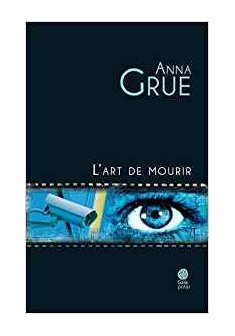 L'art de mourir - Anna Grue