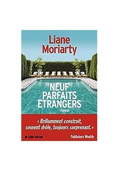 Neuf parfaits étrangers - Liane Moriarty