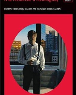 À la recherche d'Hemingway - Leif Davidsen