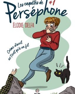 Les enquêtes de Perséphone T1 : Crime d'avril ne tient qu'à un fil - Elodie Delfa