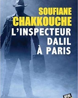 L'inspecteur Dalil à Paris - Soufiane Chakkouche 