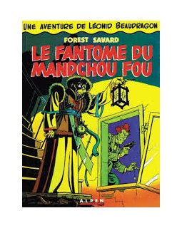 Leonid Beaudragon - tome 1 - Le fantôme du Mandchou fou - Savard 