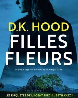 Filles fleurs - D.K Hood