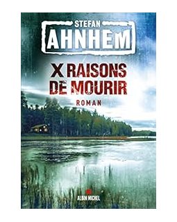 X raisons de mourir - Stefan Ahnhem