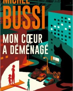 On a adoré Mon cœur a déménagé de Michel Bussi !