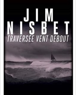 Traversée vent debout - Jim Nisbet