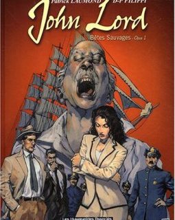 John Lord, tome 1 : Bêtes sauvages - Patrick Laumond - Denis-Pierre Filippi -