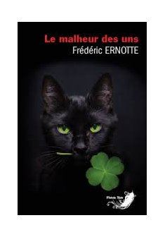Le malheur des uns - Frédéric Ernotte