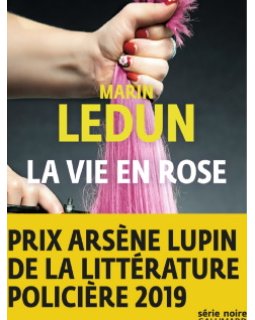 Le Prix Arsène Lupin de la littérature policière 2019 décerné à La Vie en rose