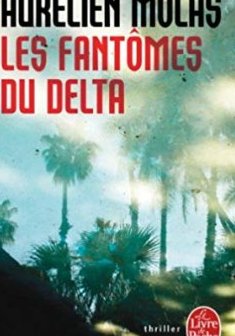 Les Fantômes du Delta - Aurélien Molas 