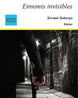 Ennemis invisibles - Kwamé Maherpa 