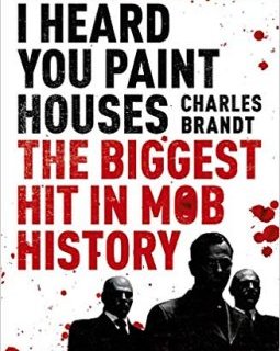 I Heard You Paint Houses - Charles Brandt