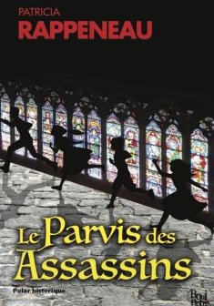 Le parvis des assassins - Patricia Rappeneau