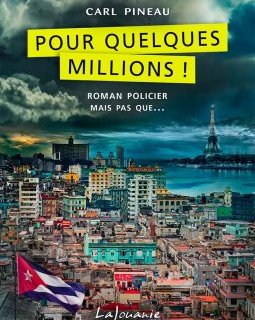 Pour quelques millions ! - Carl Pineau
