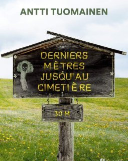 Derniers mètres jusqu'au cimetière - Antti Tuomainen