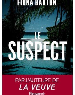 Le Suspect de Fiona Barton se dévoile