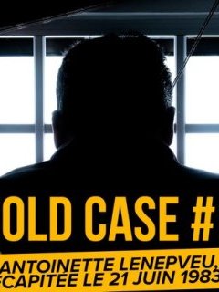 Série Cold Case #1 : L'affaire Antoinette Lenepveu