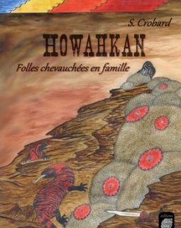 Howahkan Folles chevauchées en famille - S. Crobard