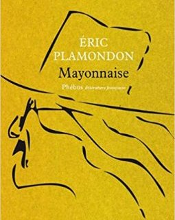 Mayonnaise - Eric Plamondon