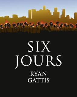 Six jours - Ryan Gattis