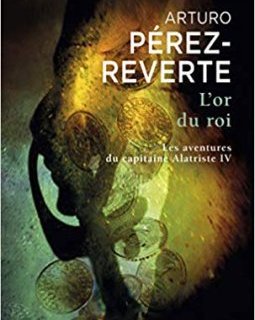 L'Or du roi - Arturo Pérez-Reverte
