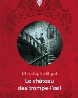 Le Château des trompe-l'œil - Christophe Bigot