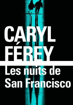 Les Nuits de San Francisco - Caryl Férey 