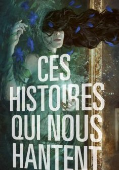 Ces histoires qui nous hantent - Amy Goldsmith