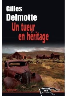 Un tueur en héritage - Gilles Delmotte