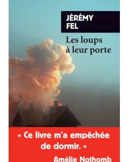 Les loups à leur porte - Jérémy Fel