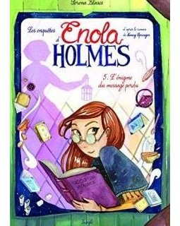 Les enquêtes d'Enola Holmes, Volume 5, L'énigme du message perdu - Serena Blasco