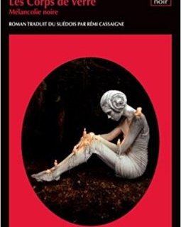 Les corps de verre - Erik Axl Sund