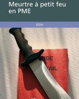 Meurtre à petit feu en PME - Michèle Petit-Attal