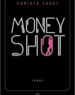 Money Shot - Christa Faust