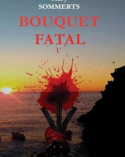 Bouquet fatal - Mary SOMMERTS