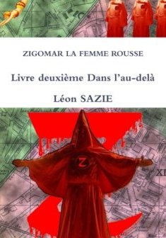 Zigomar La Femme Rousse Livre deuxième Dans l'au-delà - Léon Sazie
