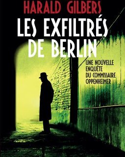 Les exfiltrés de Berlin - Harald Gilbers