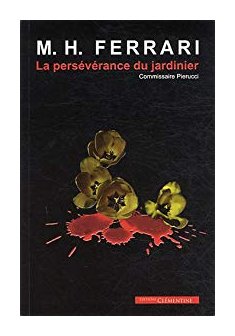 La persévérance du jardinier - Marie-Hélène Ferrari