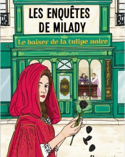 Les Enquêtes de Milady-Le baiser de la tulipe noire - Maxime Fontaine & Bertrand Puard