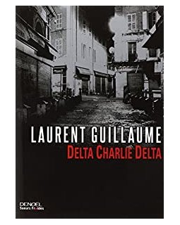 Delta Charlie Delta - Laurent Guillaume