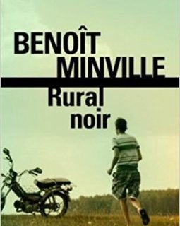 Rural noir - Benoît Minville