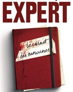 Le Carnet des rancunes - Jacques Expert