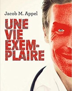 Une vie exemplaire - Jacob M. Appel