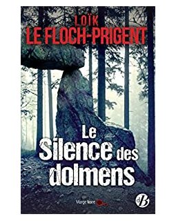 Le Silence des dolmens - Loïk Le Floch-Prigent